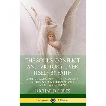The Soul's Conflict and Victory Over Itself by Faith