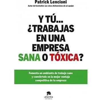 Y tú... ¿trabajas en una empresa sana o tóxica?