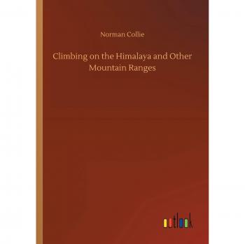 Climbing on the Himalaya and Other Mountain Ranges