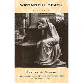 Gilbert, Sandra M.: Wrongful Death