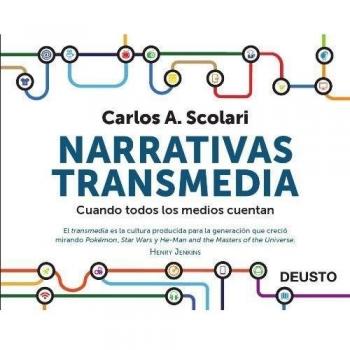 Narrativas transmedia. Cuando todos los medios cuentan
