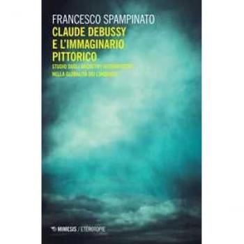 Claude Debussy e l'immaginario pittorico. Studi sugli archetipi i... Francesco Spampinato