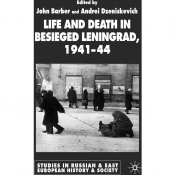 Life and Death in Besieged Leningrad, 1941-44