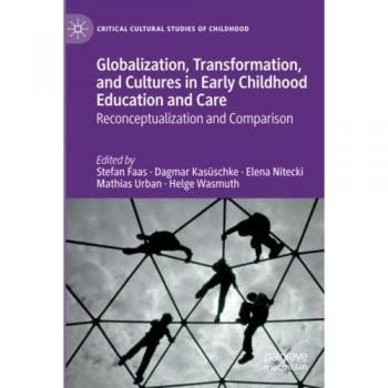 Globalization, Transformation, and Cultures in Early Childhood Education and Care