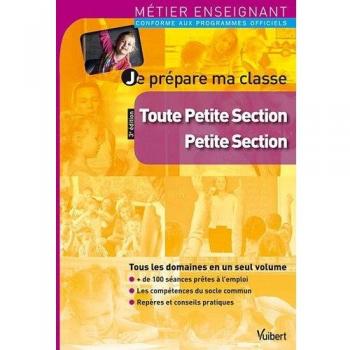 Je prépare ma classe de toute petite section et de petite section