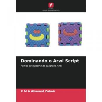 Zubair, K M A Ahamed: Dominando o Arwi Script