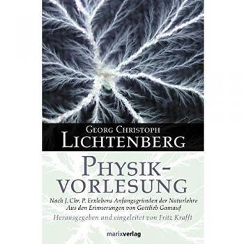 Physikvorlesung: Nach J. Chr. P. Erxlebens Anfangsgründen der Naturlehre.  Aus den Erinnerungen von Gottlieb Gamauf