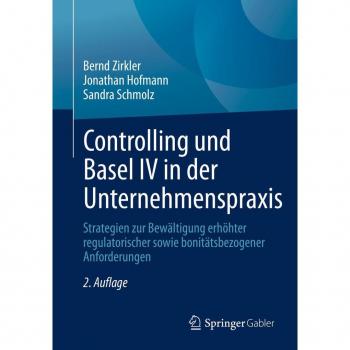 Controlling und Basel IV in der Unternehmenspraxis