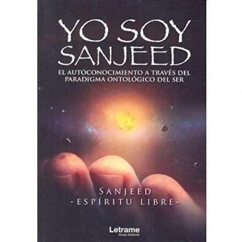 Yo soy sanjeed: El autoconocimiento a través del paradigma ontológico del ser (Tapa blanda).