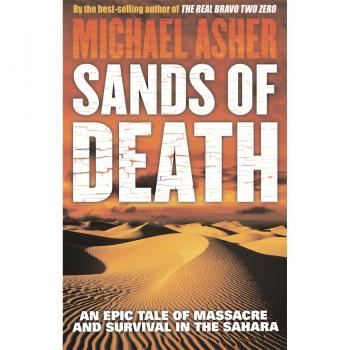 Michael Asher Sands Of Death: An Epic Tale Of Massacre And Survival In The Sahara