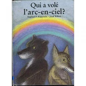 Qui a vole l arc en ciel 053194 (Grands Albums)