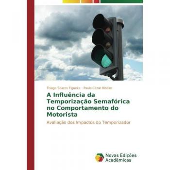 A Influência da Temporização Semafórica no Comportamento do Motorista: Avaliação dos Impactos do Temporizador