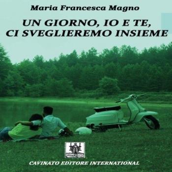 Un giorno, io e te, ci sveglieremo insieme