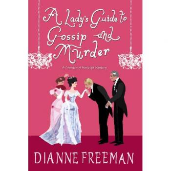 A Lady's Guide to Gossip and Murder