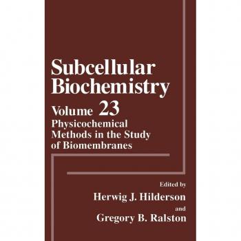 Physicochemical Methods in the Study of Biomembranes (Subcellular Biochemistry)