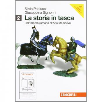 La storia in tasca. Per le Scuole superiori. Con espansione online. Dall'impero romano all'alto Medioevo