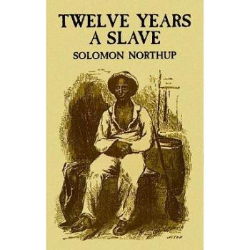 Twelve Years a Slave, by Solomon Northup