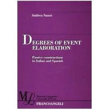 Degrees of event elaboration. Passive constructions in Italian and Spanish