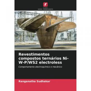 Revestimentos compostos ternários Ni-W-P/WS2 electroless: Comportamento electroquímico e mecânico