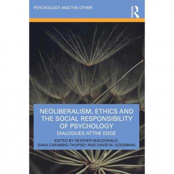 Neoliberalism Ethics and the Social Responsibility of Psychology