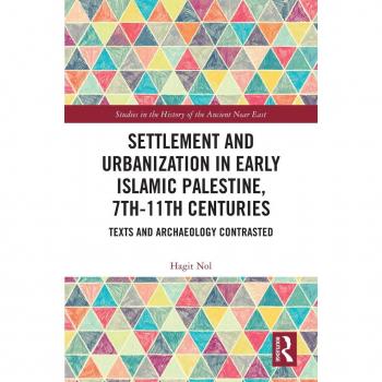 Settlement and Urbanization in Early Islamic Palestine 7th-11th Centuries