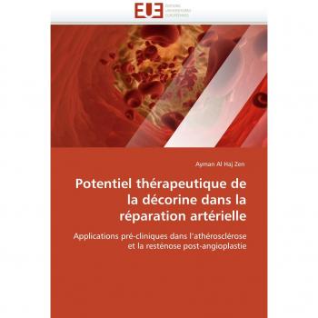 Potentiel  thérapeutique de la décorine dans la réparation artérielle: Applications pré-cliniques dans l'athérosclérose et la resténose post-angioplastie