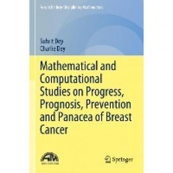 Mathematical and Computational Studies on Progress, Prognosis, Prevention and Panacea of Breast Cancer