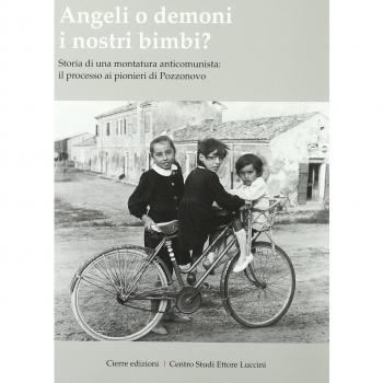 Angeli o demoni i nostri bimbi? Storia di una montatura anticomunista: il processo ai pionieri di Pozzonovo