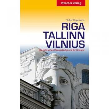 Riga, Tallinn, Vilnius: Streifzüge durch die Metropolen des Baltikums (Trescher-Reiseführer)