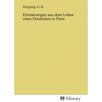 Erinnerungen aus dem Leben eines Deutschen in Paris