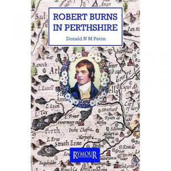 Robert Burns in Perthshire by Donald N M Paton