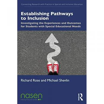Establishing Pathways to Inclusion: Investigating the Experiences and Outcomes for Students with Special Educational Needs (Connecting Research with Practice in Special and Inclusive Education)