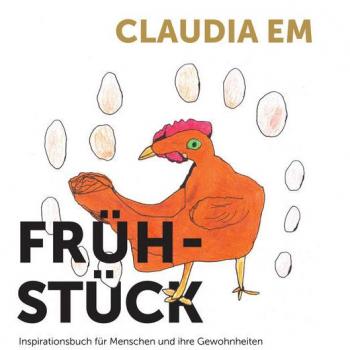 Claudia Em Frühstück: Inspirationsbuch Für Menschen Und Ihre Gewohnheiten