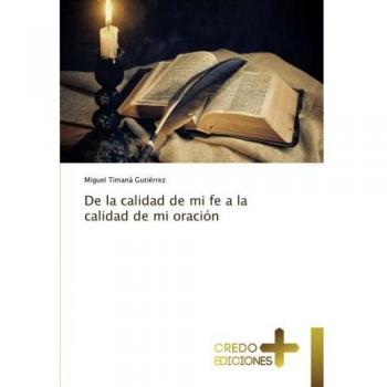 De la calidad de mi fe a la calidad de mi oración