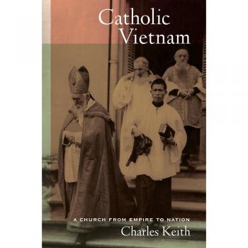 Catholic Vietnam: A Church from Empire to Nation
