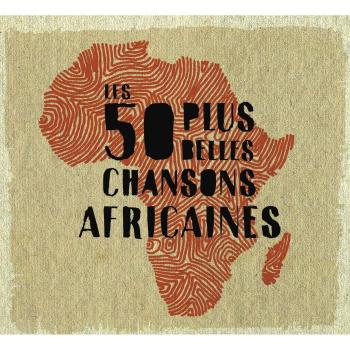 Les 50 Plus Belles Chansons Africaines
