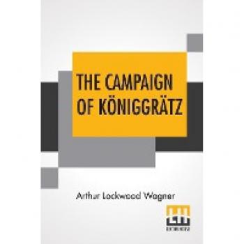 The Campaign Of Königgrätz