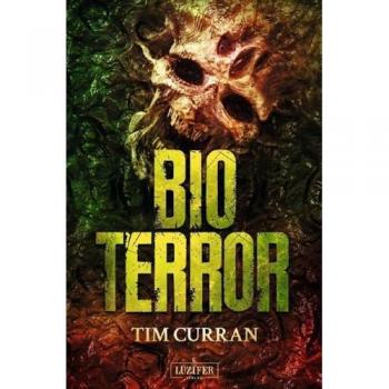 Tim Curran Bioterror: Horrorthriller