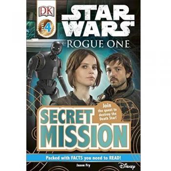 Star Wars: Rogue One Secret Mission (DK Readers Level 4)