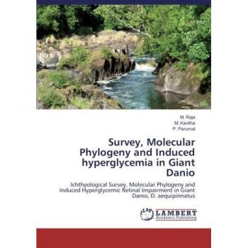 Survey, Molecular Phylogeny and Induced hyperglycemia in Giant Danio: Ichthyological Survey, Molecular Phylogeny and Induced Hyperglycemic Retinal Impairment in Giant Danio, D. aequipinnatus