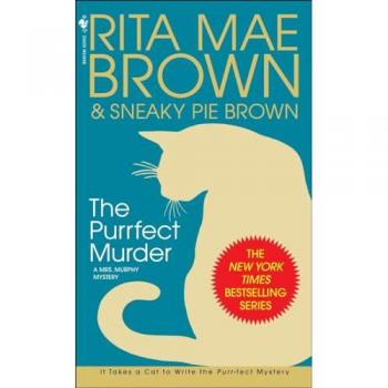 Brown, Rita Mae The Purrfect Murder (Mrs. Murphy Mysteries)