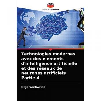 Technologies modernes avec des éléments d'intelligence artificielle et des réseaux de neurones artificiels Partie 4