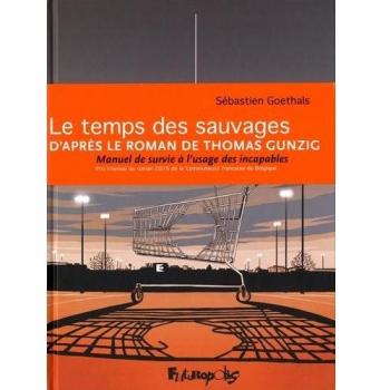Tout sur Le Temps des Sauvages