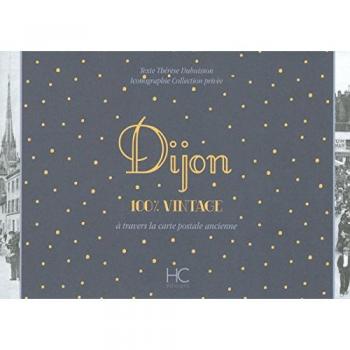 Dijon 100 % vintage à travers la carte postale ancienne