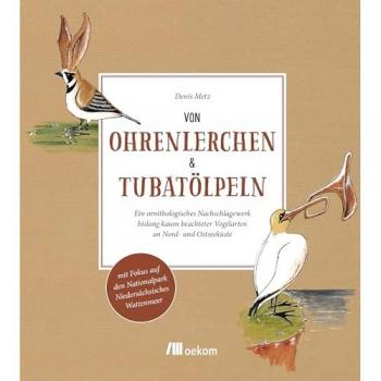 Von Ohrenlerchen Und Tubatölpeln: Ein Ornithologisches Nachschlagewerk Bislang Kaum Beachteter Vogelarten An Nord