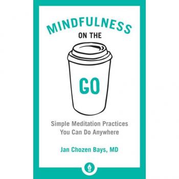 Mindfulness on the Go: Simple Meditation Practices You Can Do Anywhere