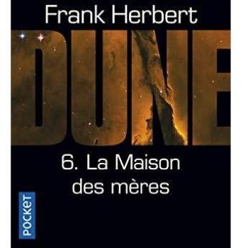 Le Cycle De Dune 6: LA Maison DES Meres