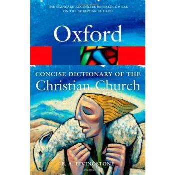 The Concise Oxford Dictionary of the Christian Church