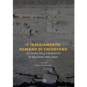 L'insediamento romano di Chiunsano. Gli scavi dell'Università di Bochum