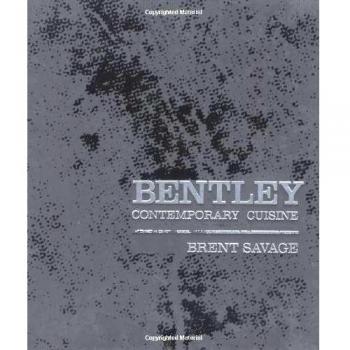 Bentley: Contemporary Cuisine, Brent Savage